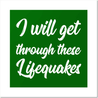 I Will Get Through These Lifequakes | Life | Quotes | Green Posters and Art